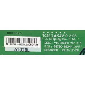 KIT DE TARJETAS PARA TV LG / NUMERO DE PARTE MAIN EBT66699001 / EAX69462005 / EAX69462005(1.0) / FUENTE EAY65895552 / 65895552 / LGP86NT-21U1 / 3PCR02852B / EPCD31CB1B / T-CON 6102B / 6871L-6102B / 6870C-0834A / PANEL NC860TQF- AAKH1 / MODELO 86UP8770PUA